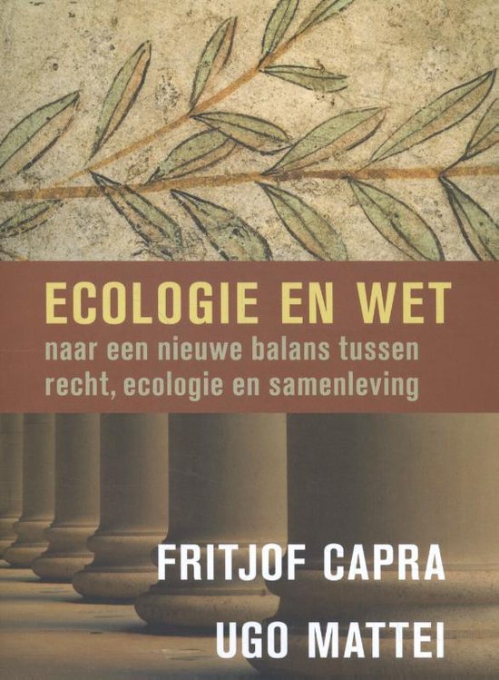 Ecologie en wet. Naar een nieuwe balans tussen recht, ecologie en samenleving