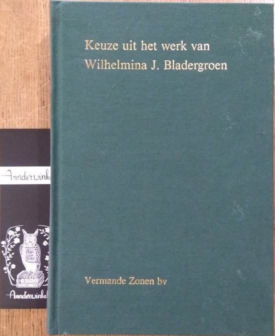 Keuze uit het werk van Wilhelmina J. Bladergroen