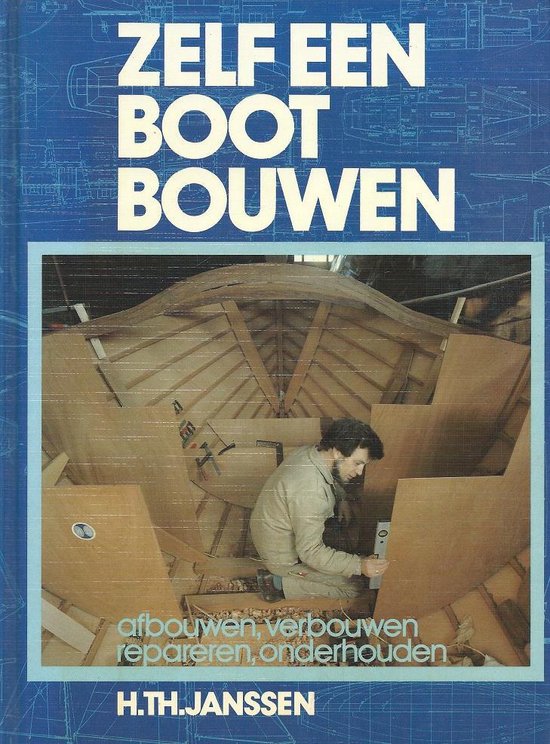 Zelf een boot bouwen bouwen afbouwen verbouwen repareren onderhouden