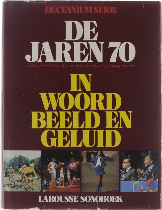 De jaren 70 in woord, beeld en geluid