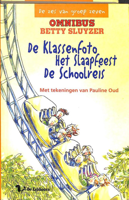 De zes van groep zeven omnibus - De klassfoto / Het slaapfeest / De schoolreis