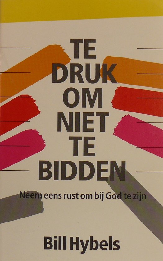 Te druk om niet te bidden