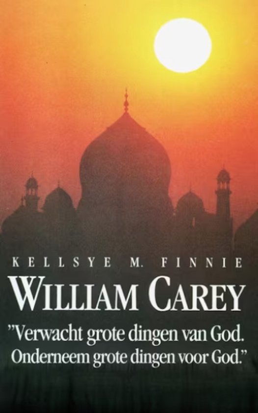 William carey - verwacht grote dingen