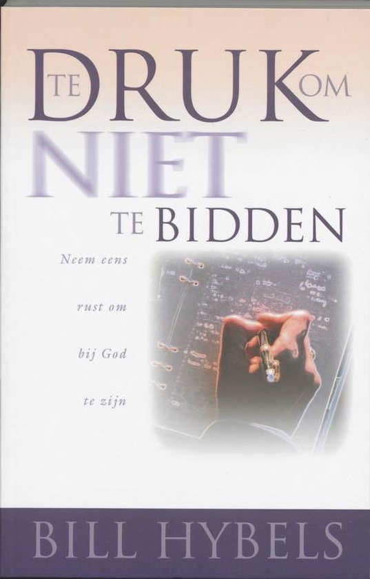 Te druk om niet te bidden