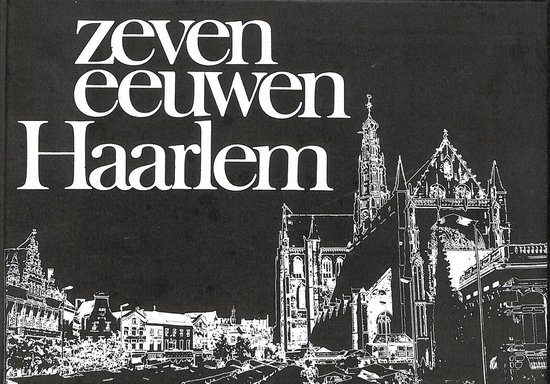 Zeven eeuwen haarlem