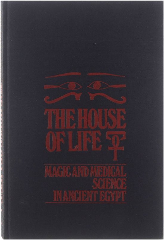 House of life Per Ankh Magic and medical science in Ancient Egypt