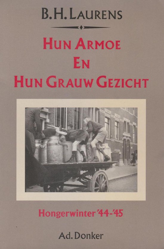 Hun armoe en hun grauw gezicht: Hongerwinter '44-'45