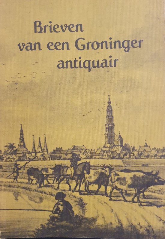 Brieven van een groninger antiquair