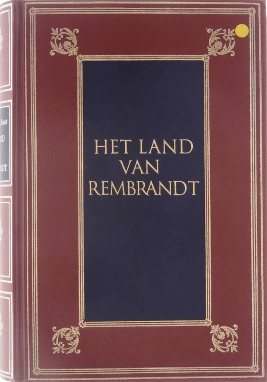 Het Land van Rembrandt - Studiën over de Noordnederlandse beschaving in de zeventiende eeuw