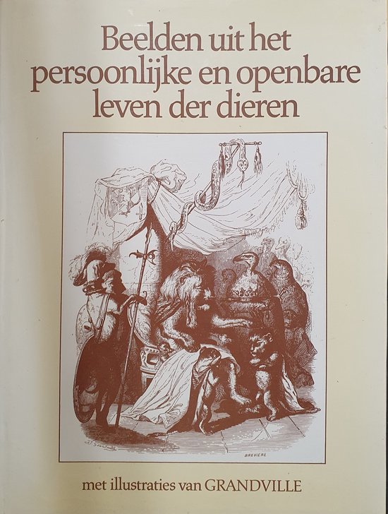 Beelden uit het persoonlijke en openbare leven der dieren