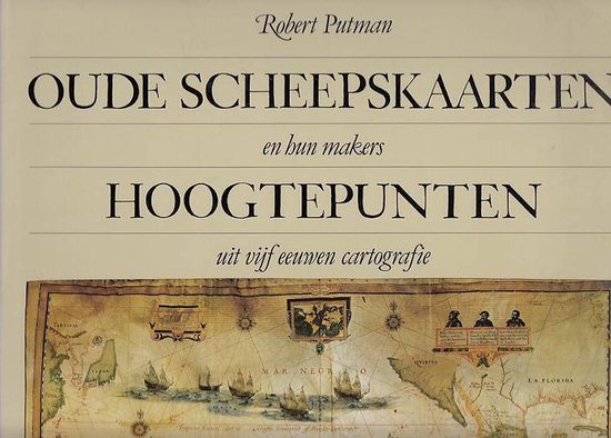 Oude scheepskaarten en hun makers