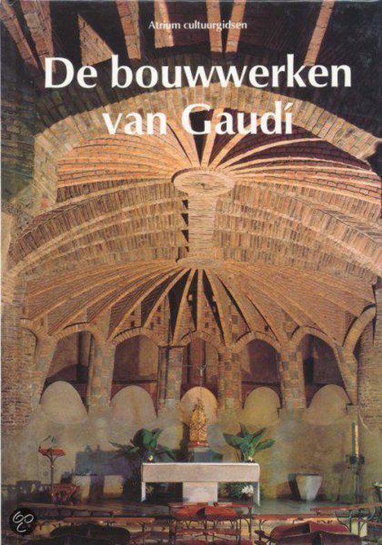 De bouwwerken van GaudÃ­