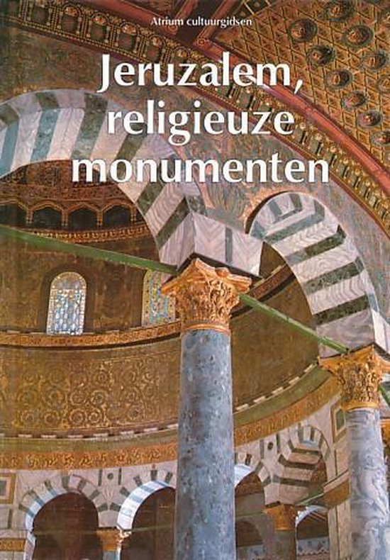 Atrium cultuurgids - Jeruzalem, religieuze monumenten