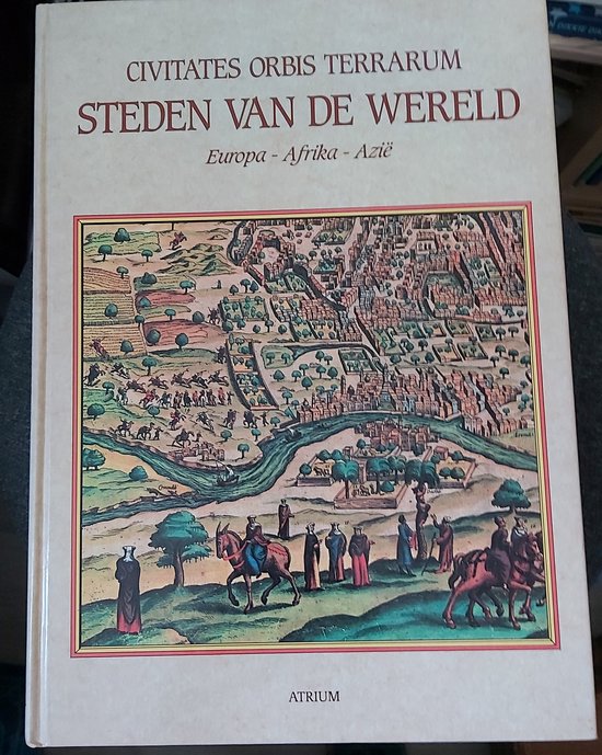 Civiates orbis terrarum - Steden van de wereld: Europa Afrika AziÃ«