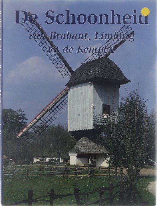 De schoonheid van Brabant, Limburg en de Kempen.