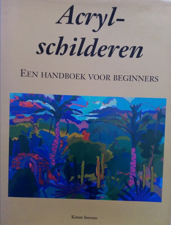 Acryl-schilderen, Een handboek voor beginners