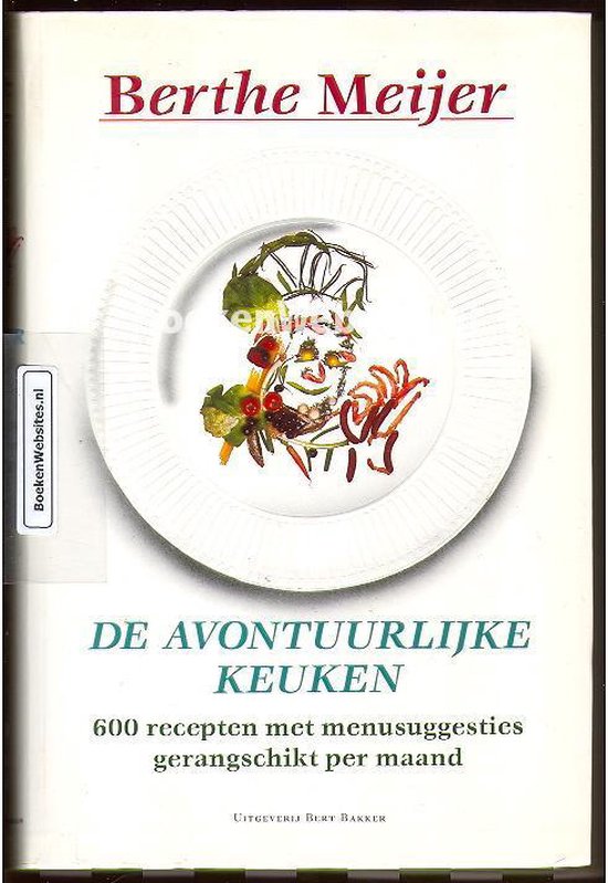 De avontuurlijke keuken - 600 recepten met menusuggesties, gerangschikt per maand.