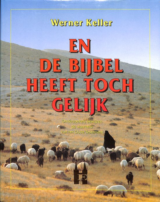 En de Bijbel heeft toch gelijk