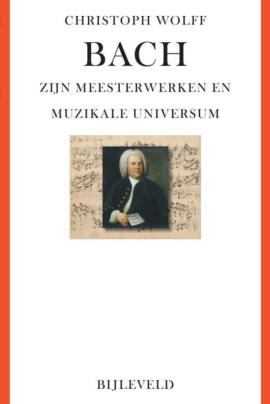 Bach - zijn meesterwerken en muzikale universum