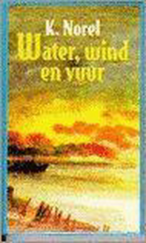 Water wind en vuur. roman