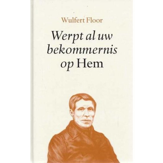 Werpt Al Uw Bekommernis Op Hem