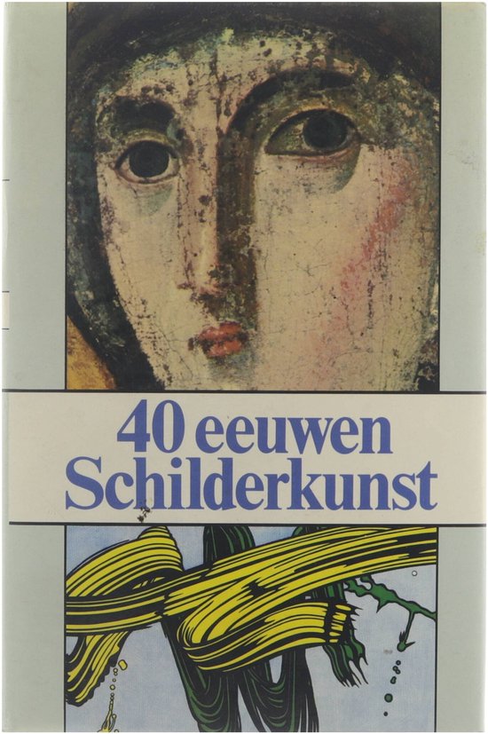 40 eeuwen schilderkunst: een overzicht