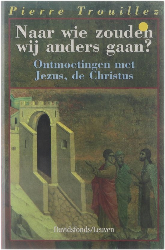 Naar wie zouden wij anders gaan?