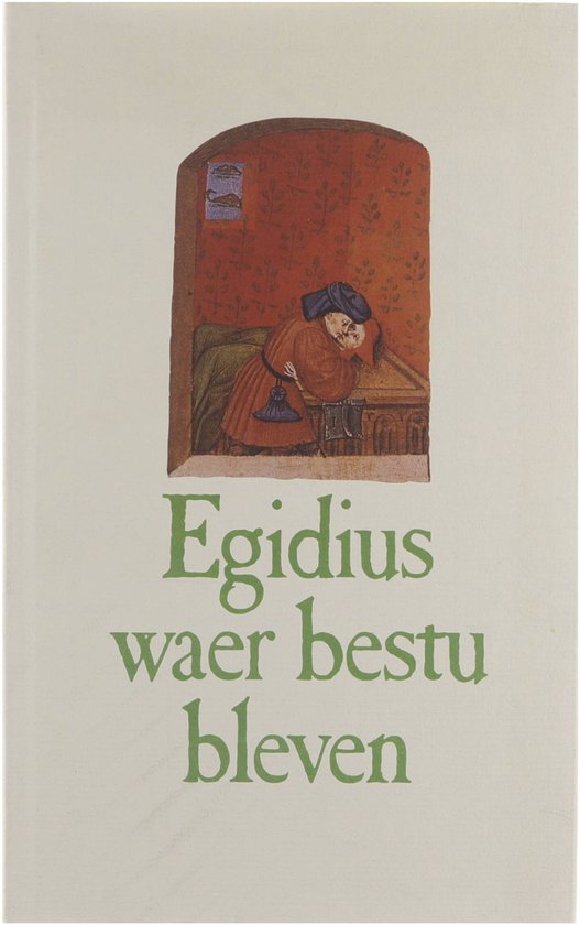 Egidius waer bestu bleven : liederen uit het Gruuthuse-manuscript