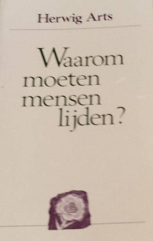 Waarom moeten mensen lijden?