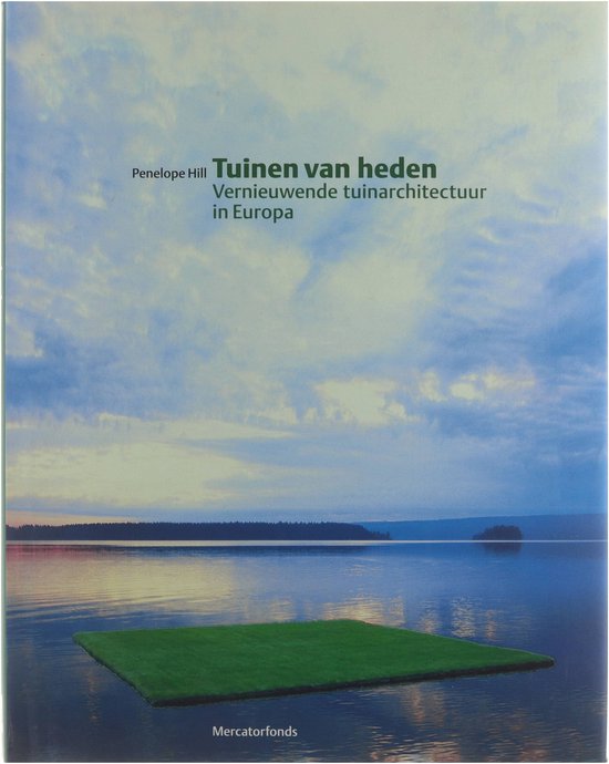 Tuinen van heden : vernieuwende tuinarchitectuur in Europe