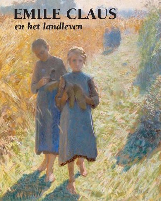 Emile Claus en het landleven