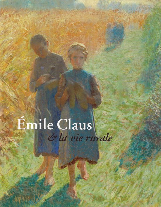 Emile Claus et la vie rurale