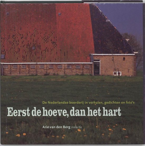 Eerst De Hoeve Dan Het Hart