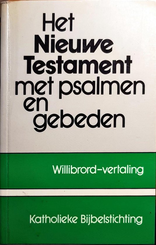 Het  Nieuwe Testament met psalmen en gebeden - Willibrord-vertaling