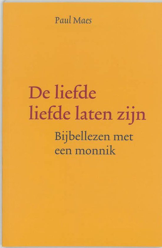 De Liefde Liefde Laten Zijn