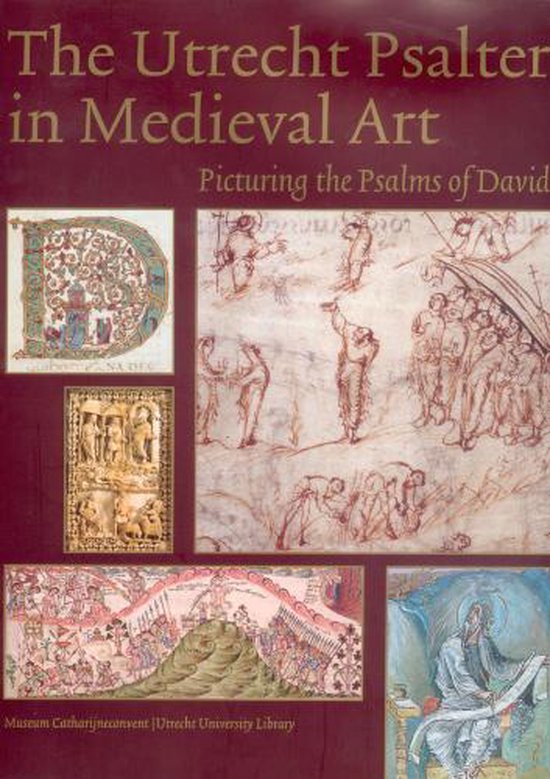 The Utrecht Psalter in Medieval Art: Picturing the Psalms of David