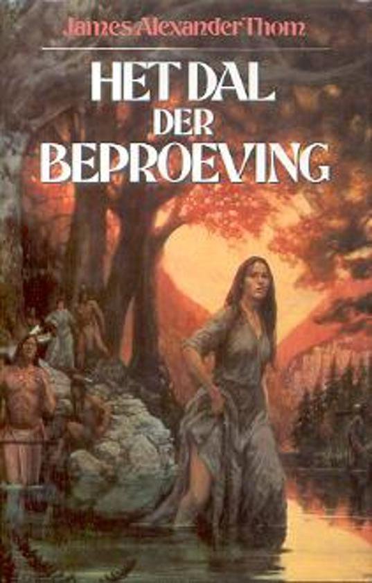 Het dal der beproeving. - James Alexander Thom.