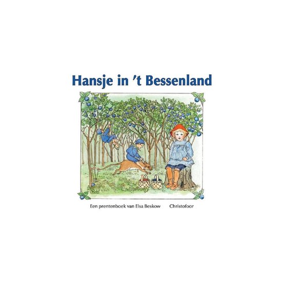 Elsa Beskow klassiekers  -   Hansje in 't bessenland