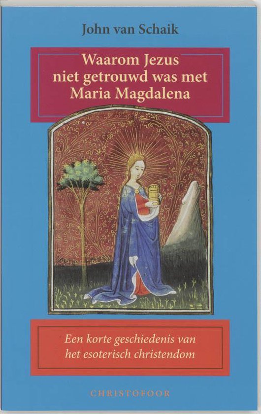 Waarom Jezus Niet Getrouwd Was Met Maria Magdalena