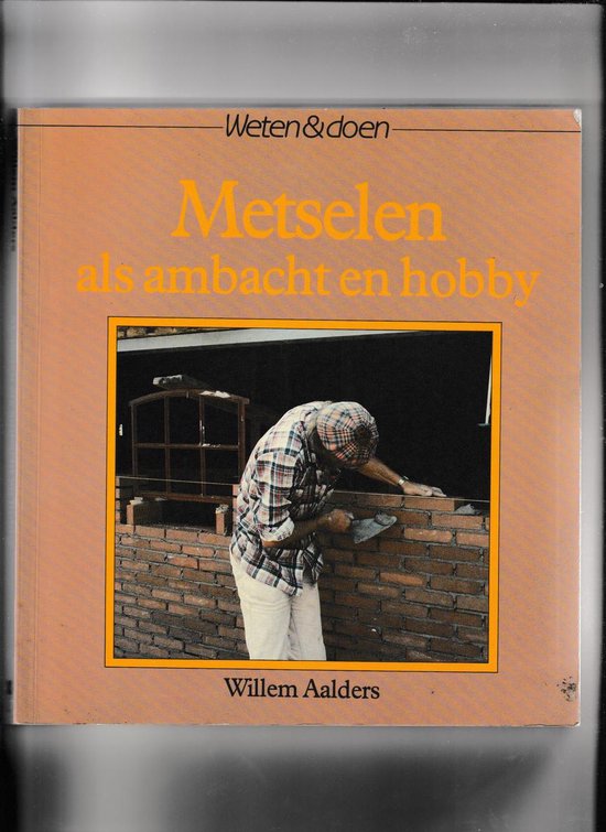 Metselen als ambacht en hobby