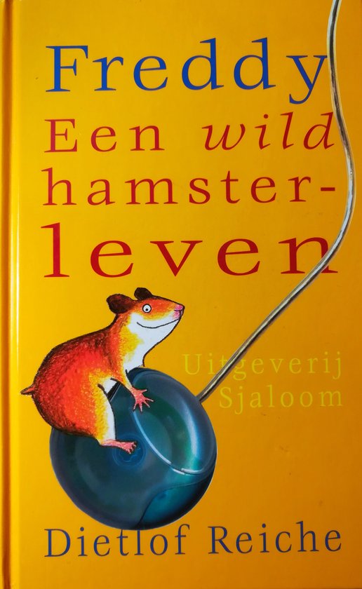 Freddy.Een wild hamsterleven