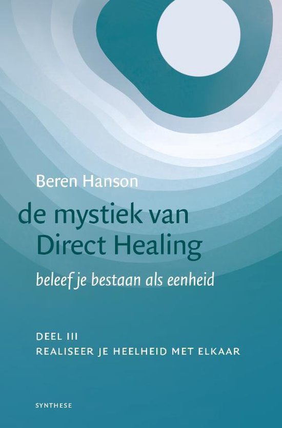 De mystiek van Direct Healing III realiseer je heelheid met elkaar