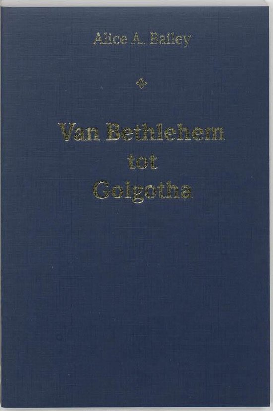 Van Bethlehem tot Golgotha