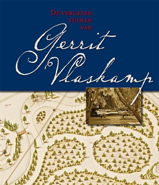 De vergeten tuinen van Gerrit Vlaskamp