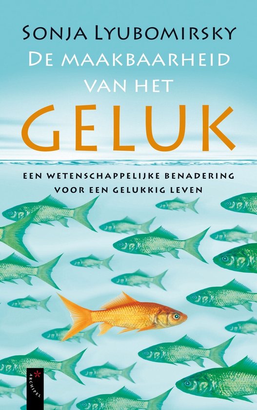 De Maakbaarheid Van Het Geluk