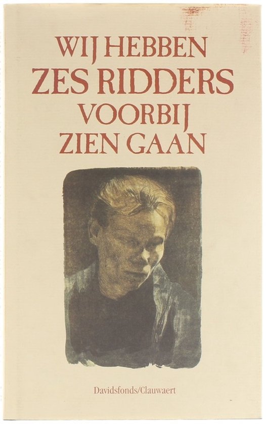 Wij hebben zes ridders voorbij zien gaan : balladen uit Zuid en Noord, van Guido Gezelle tot Jan Veulemans