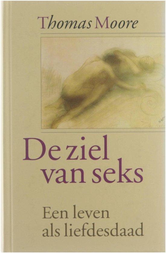 De ziel van seks : een leven als liefdesdaad