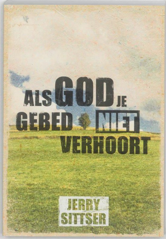 Als God Je Gebed Niet Verhoort