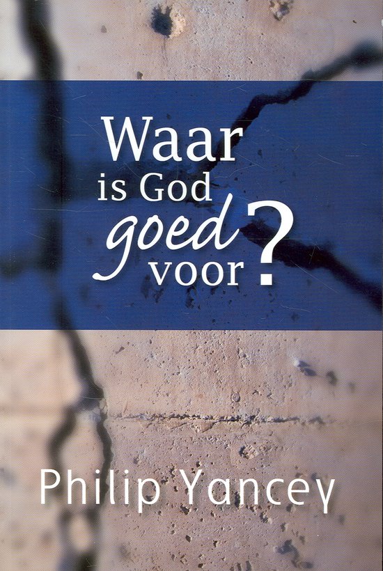 Waar Is God Goed Voor?