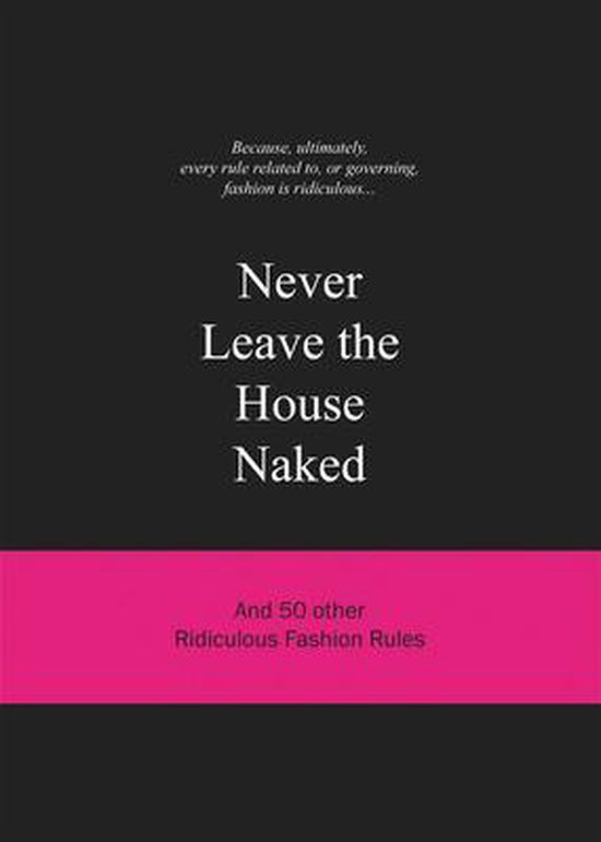 Never Leave the House Naked